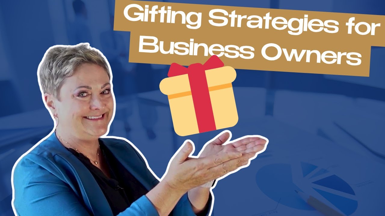 Gifting Strategies for Business Owners