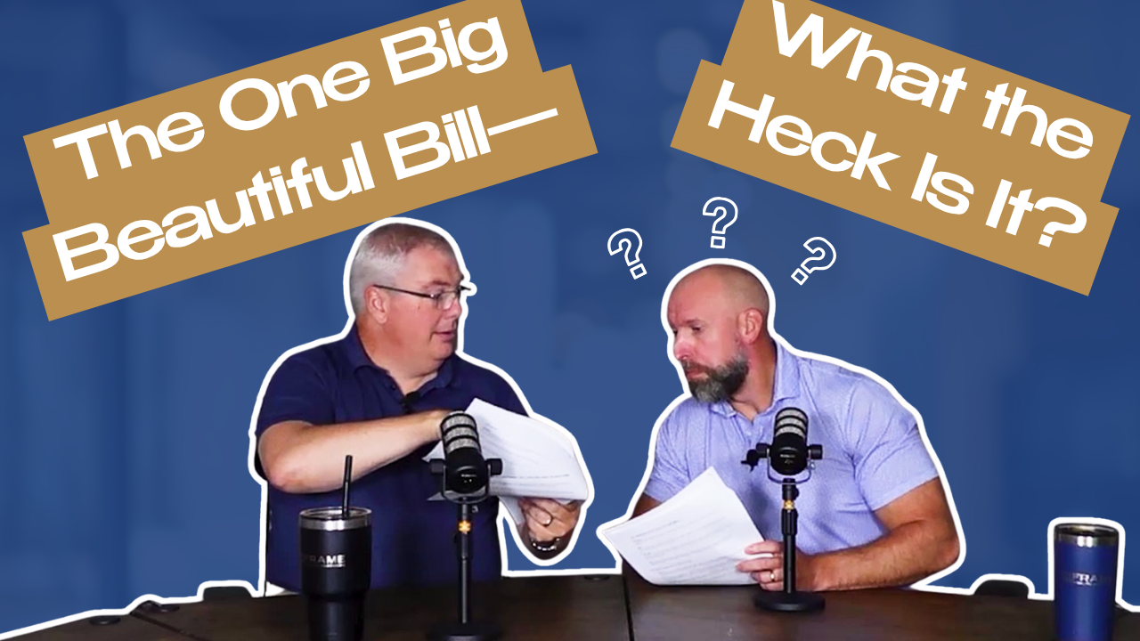 The One Big Beautiful Bill: What You Need to Know Right Now | OBBBA Deep-Dive Part 1